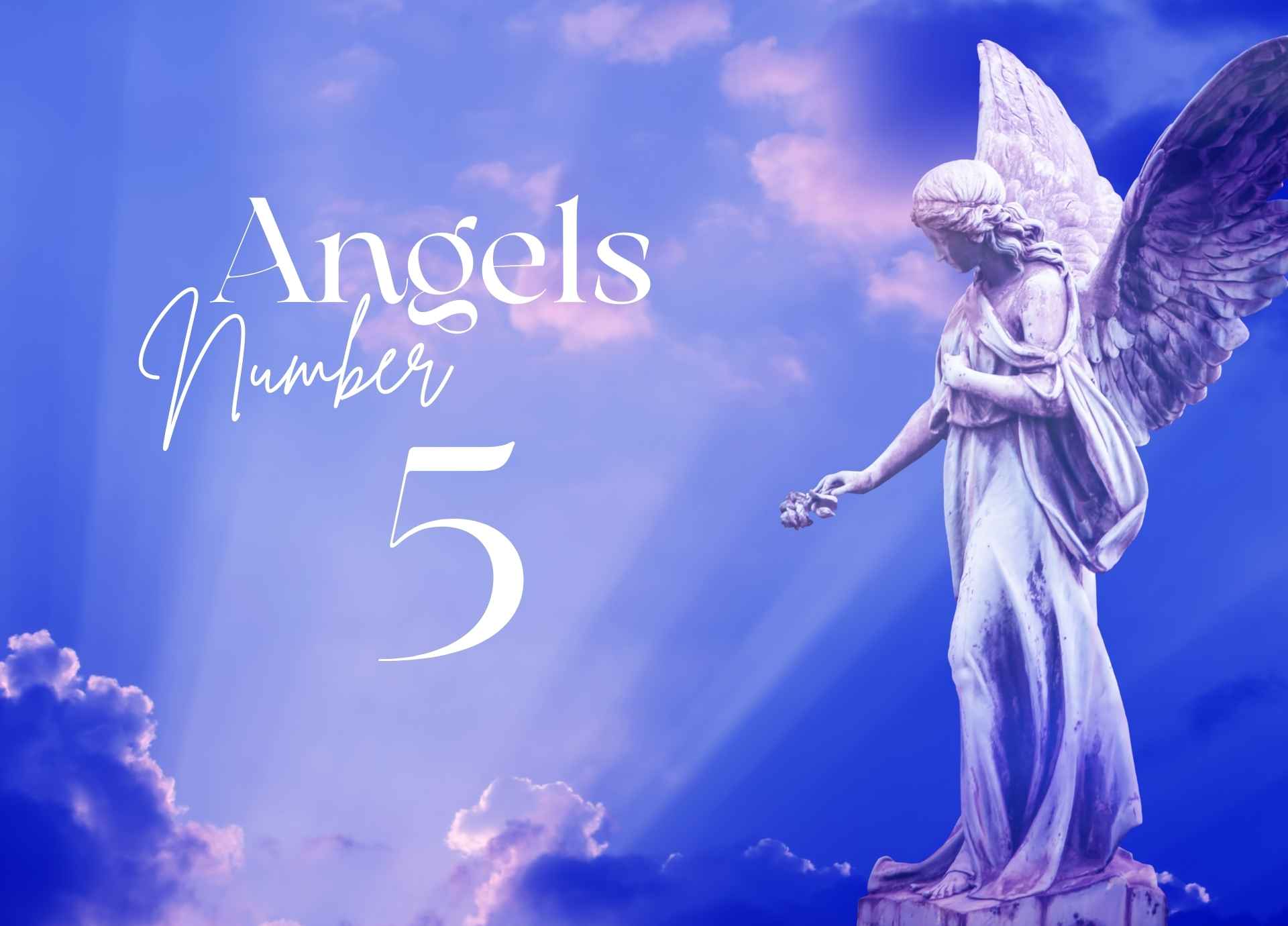 Angel Number 5: Change, Freedom, and Adventure