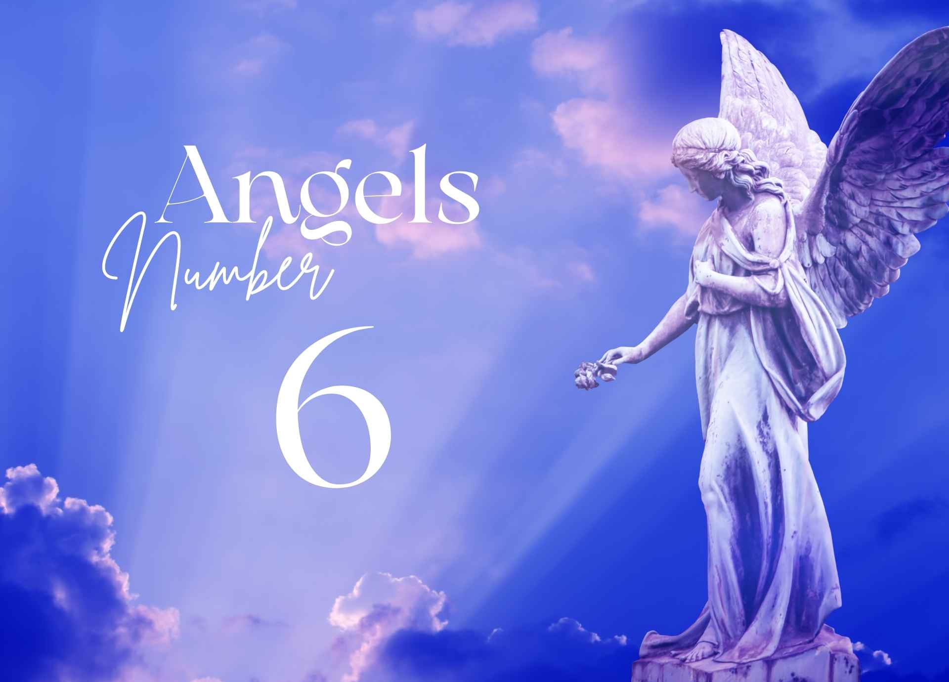 Angel Number 6: Love, Family, and Responsibility